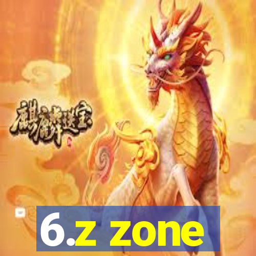 6.z zone